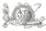 In cursive writing "Acta Non Verba" tattoo design idea