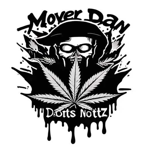 graffiti text ' "Mover Dan Nottz"  with a ganja leaf blood dripping down tattoo design idea