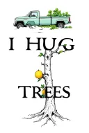 "I HUG TREES" pick up truck crashed into lemon tree trunk tattoo design idea