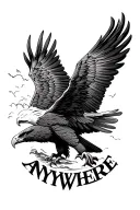 an eagle with outstretched wings, the inscription ANYWHERE on the bottom and all this on a beautiful background tattoo design idea