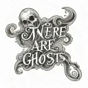 Til we are ghosts script with smoke swirling tattoo design idea