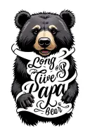 Long Live Papa Bear in cursive tattoo design idea