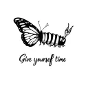 a picture of a caterpillar turning into a butterfly, with the inscription below: Give yourself time tattoo design idea