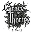 "Grace for Thorns, 2 Cor 12" tribal thorns intertwined with poison ivy tattoo design idea