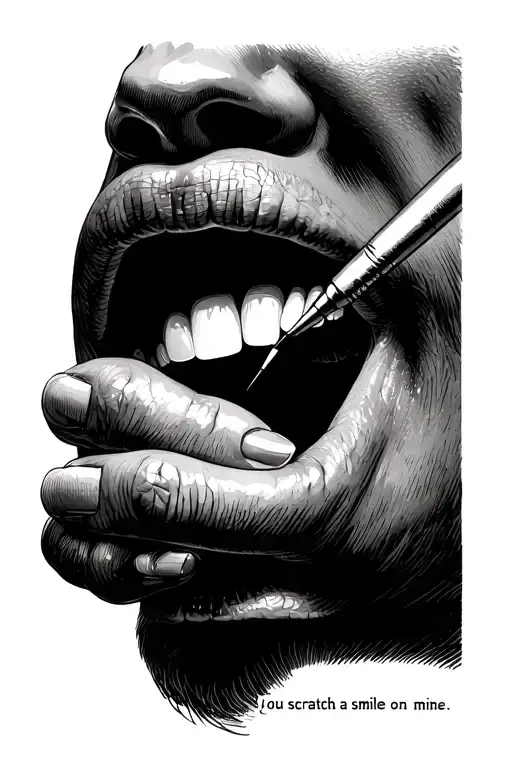 The drawing of the male mouth where the female hand scratches a needle smile and the inscription "You scratch a smile on mine" should be glad tattoo design idea