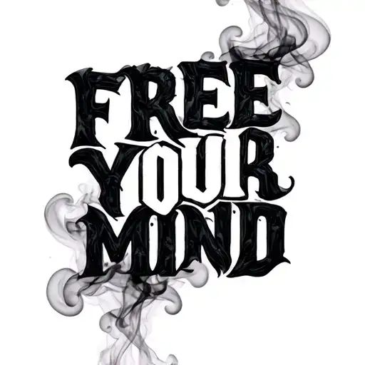 I would like the words "FREE YOUR MIND" as if they were made out of smoke tattoo design idea
