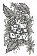 quote "my mercy prevails over my wrath" with ferns and leaves around it. fine line tattoo. tattoo design idea