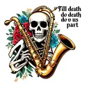 "Til death do us part" skeleton playing saxophone tattoo design idea