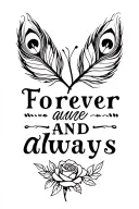 butter fly with two small peacock feathers and with words saying forever and always with Lilly's and roses tattoo design idea