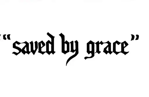 "saved by grace " tattoo design idea