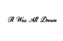 "It Was All A Dream *.)" tattoo design idea