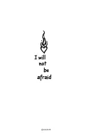 "I will not be afraid" vertical heart on fire with the text twined in  tattoo design idea