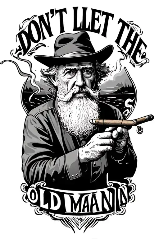 "Don't let the Old Man In." Old man fishing smoking a cigar and Jack daniles tattoo design idea