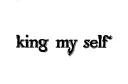 "king my self" tattoo design idea