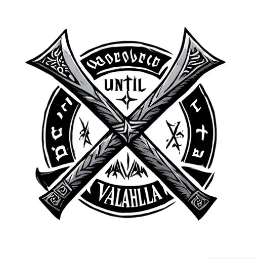 Valhalla symbol, Nordic axes crossing over eachother and the words until Valhalla  tattoo design idea