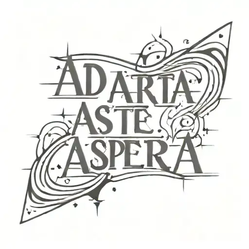 Ad Astra Per Aspera Ad Astra quote tattoo design idea