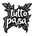  "tutto passa" in Alex Brush font. Two laurel branches rise from left and right tattoo design idea