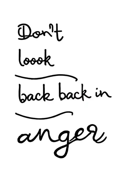 the song lyric "don't look back in anger" tattoo design idea