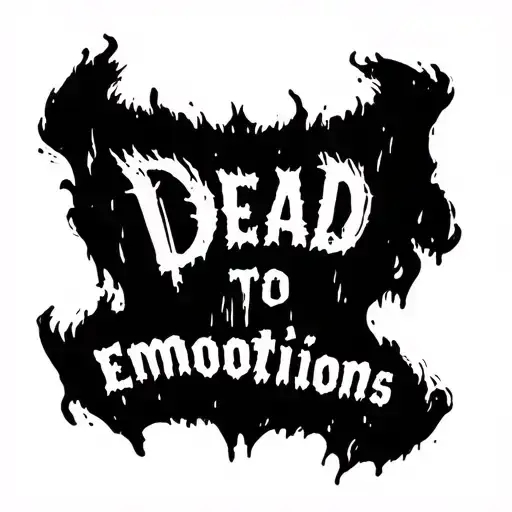 "Dead to emotion's "  emotionally scared  tattoo design idea