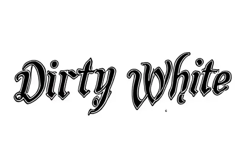 "Dirty White" tattoo design idea