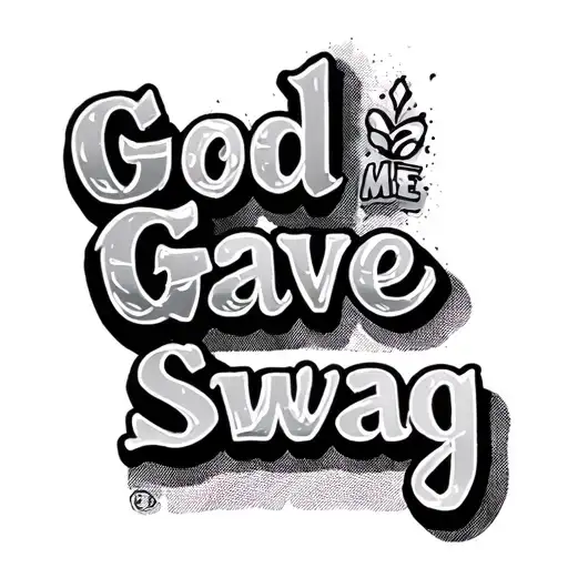 "God Gave Me Swag" lettering tattoo design idea