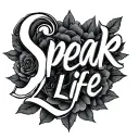 Speak Life tattoo design idea