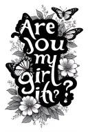 "“Are you my girl?” -Mema" cursive writing. butterflies. flowers and leaves intertwined tattoo design idea