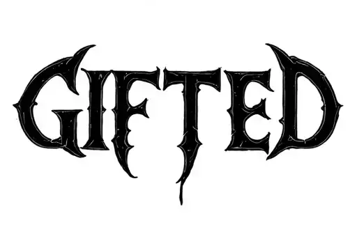 "GIFTED" "GIFTED" tattoo design idea