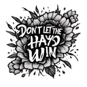 dont let the hard days win tattoo design idea