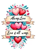 "Always Love & Love in all ways" "Always Love & Love in all ways" "Always Love & Love in all ways" different sized hearts grouped together with a ribbon banner  tattoo design idea