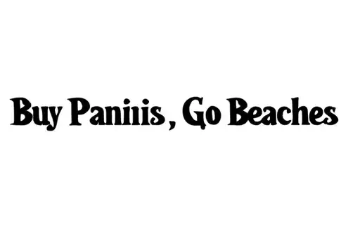 "Buy Paninis, Go Beaches" tattoo design idea