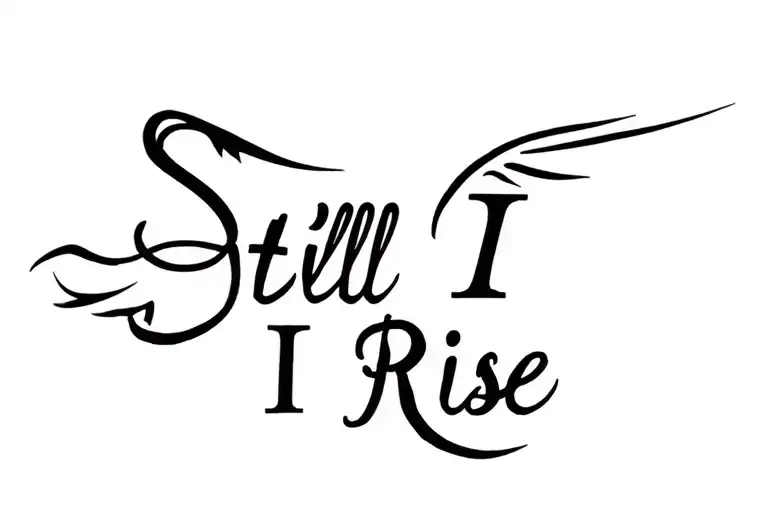 "Still I Rise" phoenix tattoo design idea