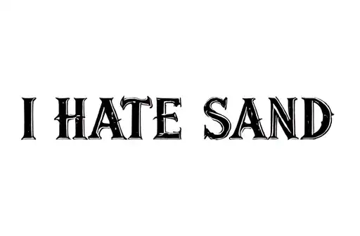"I hate sand" tattoo design idea