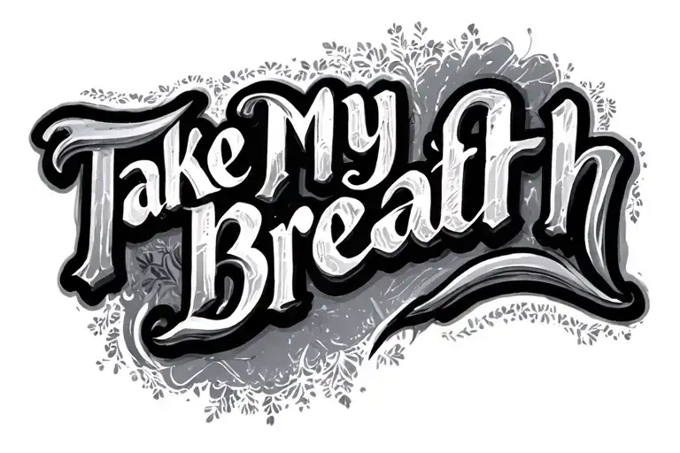 neck tattoo text Take My breath tattoo design idea