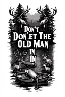 "Don't Let The Old Man In" swamp background with boat deer fish tattoo design idea