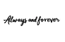 "Always and forever " tattoo design idea