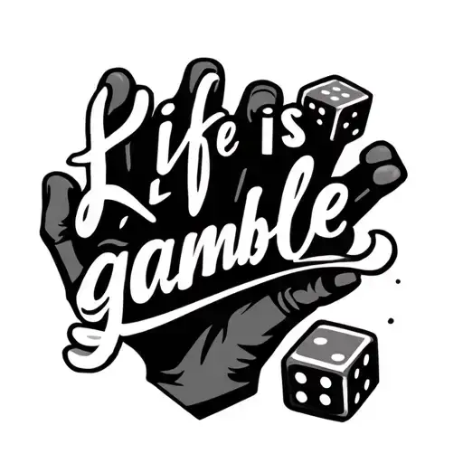 "life is a gamble" written with hand throwing dice behind it  tattoo design idea
