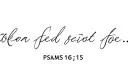 "Psalms 116:15" tattoo design idea