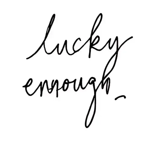 dainty fine line tattoo saying "lucky enough" tattoo design idea