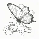 the words THIS TOO shall pass with a semicolon butterfly on the right cornner of the tattoo just abov eth words  tattoo design idea