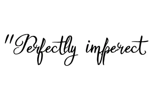 "Perfectly imperfect" tattoo design idea