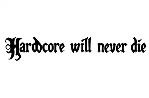 "Hardcore will never die" tattoo design idea