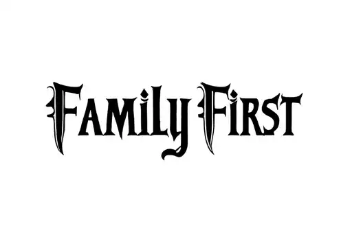 "Family first " tattoo design idea