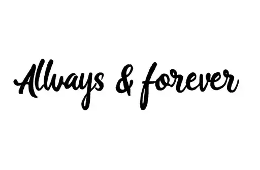 "Always & forever" tattoo design idea
