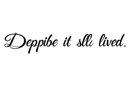 "Despite it all she lived " tattoo design idea