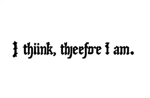 "I think, therefore I am." tattoo design idea