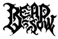 Gothic lettering, "reap" "sow", two seperate words, each word curving upward so that the curve matches the buttocks tattoo design idea