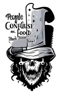 chef knife with a quote "People Confuse me. Food Doesn't" tattoo design idea