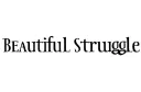 "BEAUTIFUL STRUGGLE" tattoo design idea