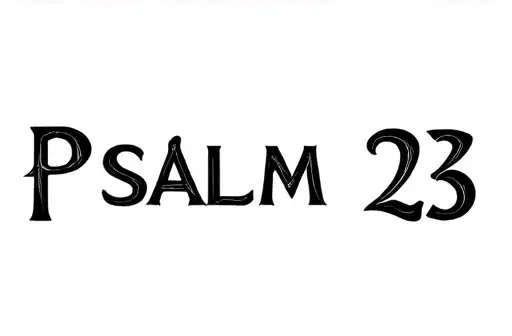 "Psalm 23" tattoo design idea
